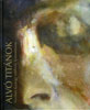 Alvó titánok Verebes György szolnoki festményein. 2002–2009