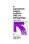 A jugoszláviai magyar irodalom 1993. évi bibliográfiája