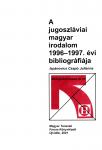 A jugoszláviai magyar irodalom 1996-1997. évi bibliográfiája