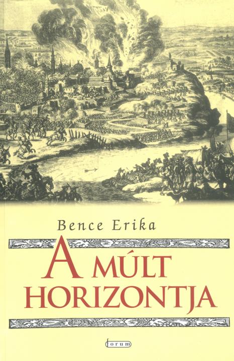 A múlt horizontja. A történelmi regény műfaji változatai a XIX. századi magyar irodalomban