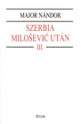 Szerbia Milošević után III. Politikai esszék